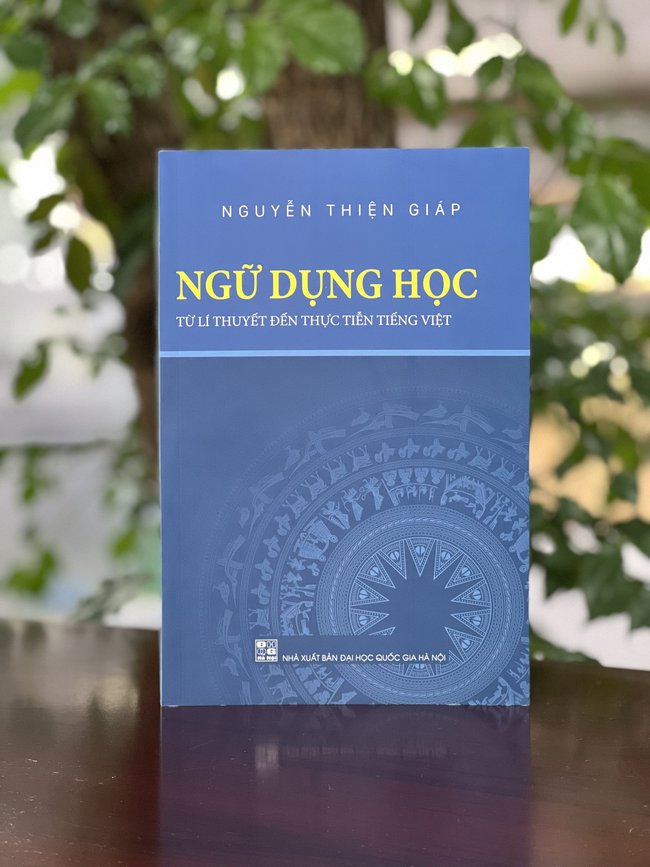 'Ngữ dụng học - Từ lí thuyết đến thực tiễn tiếng Việt' - Một quan điểm mới mẻ và toàn diện về ngữ dụng học - Ảnh 2.