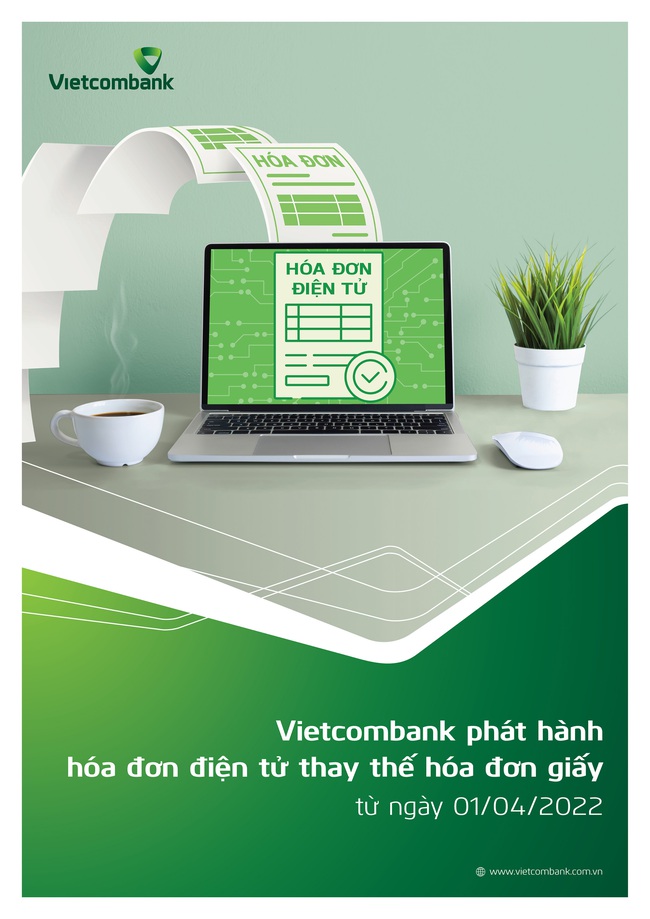 Vietcombank phát hành hóa đơn điện tử thay thế hóa đơn giấy kể từ ngày 1/4/2022 - Ảnh 1.