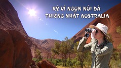 Kỳ vĩ ngọn núi đá thiêng nhất Australia