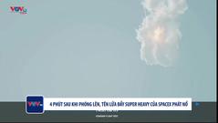 Tên lửa đẩy Super Heavy của SapceX phát nổ sau khi phóng