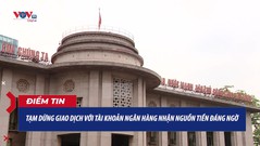 Tạm dừng giao dịch với tài khoản ngân hàng nhận nguồn tiền đáng ngờ