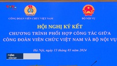 Công đoàn Viên chức Việt Nam và Bộ Nội vụ ký kết thúc đẩy cải cách hành chính