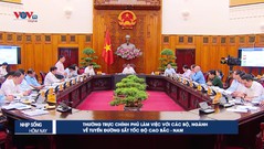 Thường trực Chính phủ làm việc với các Bộ, ngành về tuyến đường sắt tốc độ cao Bắc - Nam