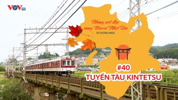 Những Nét Đẹp Vùng Kansai Nhật Bản: Tuyến tàu Kintetsu