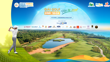 Giải Golf Bình Thuận – Hội tụ xanh hưởng ứng Năm Du lịch quốc gia 2023, thúc đẩy quảng bá du lịch golf cho tỉnh nhà