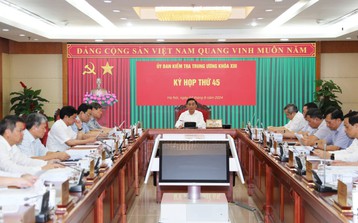 Thông cáo báo chí Kỳ họp thứ 45 của Ủy ban Kiểm tra Trung ương
