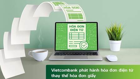 Vietcombank phát hành hóa đơn điện tử thay thế hóa đơn giấy kể từ ngày 1/4/2022