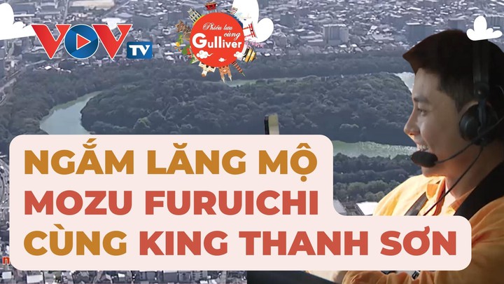 Cùng King Thanh Sơn ngắm nhìn Khu lăng mộ Mozu Furuichi từ trực thăng