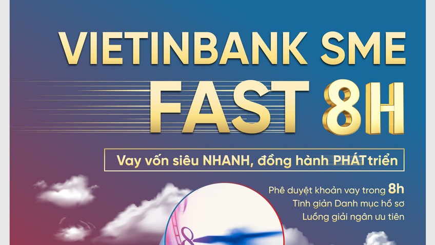 VietinBank SME Fast 8H - Vay vốn siêu nhanh chỉ trong 8 giờ